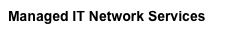 Managed IT Network Services