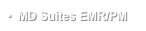 •  MD Suites EMR/PM