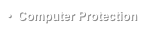 •  Computer Protection